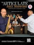 The Articulate Jazz Musician: Masteri...