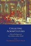 Collecting across cultures : material exchanges in the early modern Atlantic world