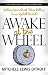 Awake at the Wheel: Getting Your Great Ideas Rolling (in an Uphill World)