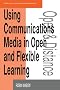 Using Communications Media in Open and Flexible Learning (Open & Distance Learning)