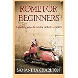 rome for beginners a practical guide to moving to the eternal city studies in macroeconomic history