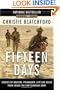 Fifteen Days: Stories of Bravery, Friendship, Life and Death from Inside the New Canadian Army
