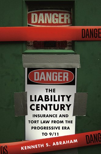 The Liability Century: Insurance and Tort Law from the Progressive Era to 9/11