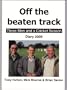 Off the Beaten Track: Three Men and a Cricket Season Diary 2006