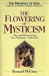 The Flowering of Mysticism (Presence of God: a History of Western Christian Mysticism)