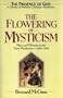 The Flowering of Mysticism: Men and Women in the New Mysticism: 1200-1350 (The Presence of God)