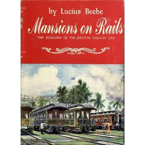 Mansions on Rails: The Folklore of The Private Railway Car