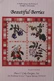 Beautiful Berries [ Piece O' Cake Designs, Inc. ] A wallhanging in the format of Simply Declicious [ Single pattern only ] Materials needed [ fabrics & notions ] to complete this project are NOT included