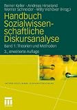 Handbuch Sozialwissenschaftliche Diskursanalyse: Band 1: Theorien und Methoden (Interdisziplinäre Diskursforschung)