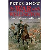 to war with wellington from the peninsula to waterloo