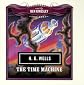 The Time Machine (Classics Read By Celebrities Series)(Library Edition)