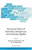Structural Theory of Automata, Semigroups, and Universal Algebra: Proceedings of the NATO Advanced Study Institute on Structural Theory of Automata, Semigroups ... Montreal, Quebec, Canada, 7-18 July 2003