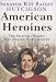 American Heroines: The Spirited Women Who Shaped Our Country Image of American Heroines: The Spirited Women Who Shaped Our Country