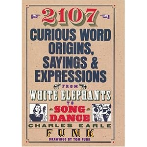 2107 Curious Word Origins - Charles Earle Funk 
