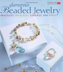 Glamorous Beaded Jewelry: Bracelets,  Necklaces, Earrings, and Rings