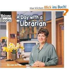 A Day with a Librarian (Welcome Books: Hard Work)