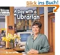 A Day with a Librarian (Welcome Books: Hard Work)