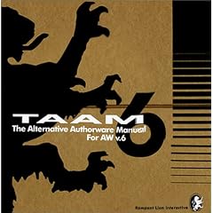 TAAM: The Alternative Authorware Manual for Macromedia's Authorware Version 6