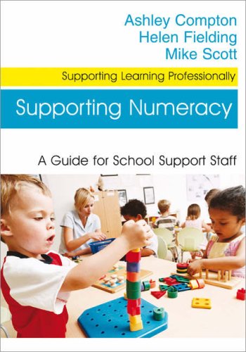 Supporting Numeracy: A Guide for School Support Staff (Supporting Learning Professionally)