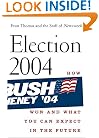 Election 2004: How Bush Won and What You Can Expect in the Future