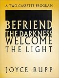 Befriend the Darkness Welcome the Light