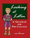 Looking at Latin: A Grammar for Pre-college