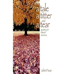 A Tale, a Titter and a Tear: Poems and Short Stories