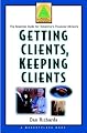 Getting Clients, Keeping Clients: The Essential Guide for Tomorrow's Financial Adviser (Wiley Financial Advisor)
