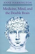 Medicine, Mind, and the Double Brain