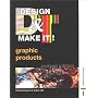 Design & Make It! - GCSE Revised Graphic Products