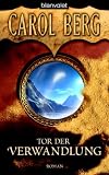 Tor der Verwandlung. Rai-kirah Trilogie 01 - Carol Berg