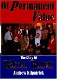 Of Permanent Value: The Story of Warren Buffett, 2005 Edition