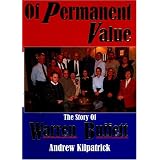 Of Permanent Value: The Story of Warren Buffett, 2005 Edition