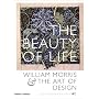 The Beauty of Life: William Morris & the Art of Design: William Morris and the Art of Design