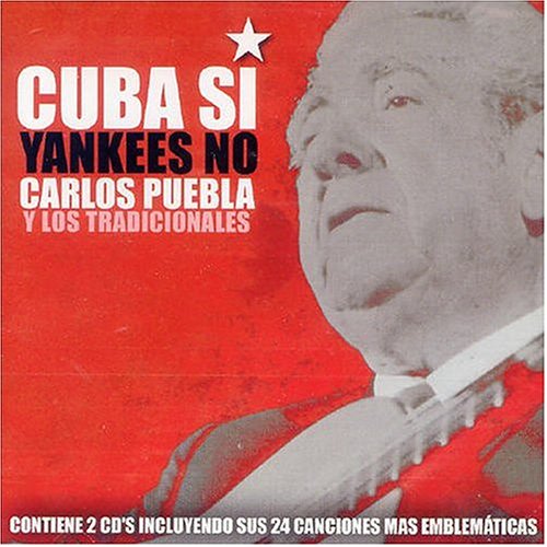 Carlos Puebla - Cuba Si Yankees No - Zortam Music