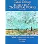 Three Great Orchestral Works in Full Score (Dover Orchestral Scores)