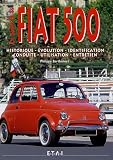 Fiat 500 : Historique, Evolution, Identification, Conduite, Utilisation, Entretien