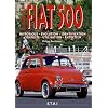 Fiat 500 : Historique, Evolution, Identification, Conduite, Utilisation, Entretien