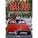 Fiat 500 : Historique, Evolution, Identification, Conduite, Utilisation, Entretien