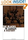The Blacks in Canada: A History (Carleton Library)