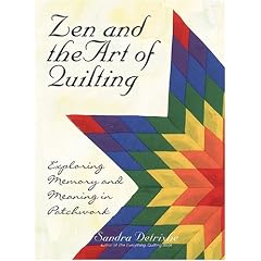 Zen and the Art of Quilting: Exploring Memory and Meaning in Patchwork
