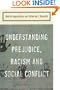 Understanding Prejudice, Racism and Social Conflict