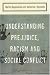 Search : Understanding Prejudice, Racism and Social Conflict