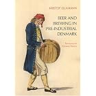 Beer And Brewing in Pre-industrial Denmark by Kristof Glamann