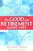 Books : The Good Non-retirement Guide: Leisure, Health, Pensions, Tax, Holidays, Jobs, Investment, Voluntary Work and Much More