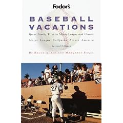 Baseball Vacations : Great Family Trips to Minor League and Classic Major League Ballparks Across America