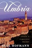The Umbria: Italy's Timeless Heart