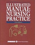 Illustrated Manual of Nursing Practice (Illustrated Manual of Nursing Practice (Springhouse))