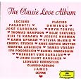 The Classic Love Album by Giacomo Puccini, Claude Debussy, Franz Lehár, Fryderyk Chopin, Leonard Bernstein, Domenico Scarlatti, Gaetano Donizetti, Jules Massenet, Johannes Brahms, Wolfgang Amadeus Mozart, Samuel Barber, John Lennon / Paul McCartney, Sergey Rachmaninov, Claudio Monteverdi, Franz Liszt, Richard Rodgers, Robert Schumann, Berliner Philharmoniker, London Philharmonia Orchestra, Wiener Philharmoniker, Metropolitan Opera Orchestra, London Festival Orchestra, Berlin State Opera Orchestra, London Symphony Orchestra, English Northern Philharmonia, Herbert von Karajan, Giuseppe Sinopoli, John Eliot Gardiner, James Levine, Ross Pople, Tamas Vasary, Peters, Yuri Akhronovich, Paul Daniel, Plácido Domingo, Bryn Terfel, Anne-Sophie Mutter, Lambert Orkis, José Carreras, Cheryl Studer, Kiri Te Kanawa, Ivo Pogorelich, Luciano Pavarotti, Patrick Gallois