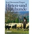 Hirten- und H�tehunde: Entstehung und Nutzung der Rassen und Schl�ge, ihre Haltung, Ausbildung und Leistungswettbewerbe